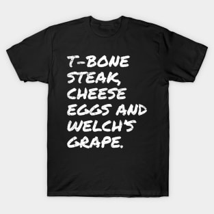 Guest Check - T-Bone Steak, Cheese Eggs, Welch's Grape T-Shirt